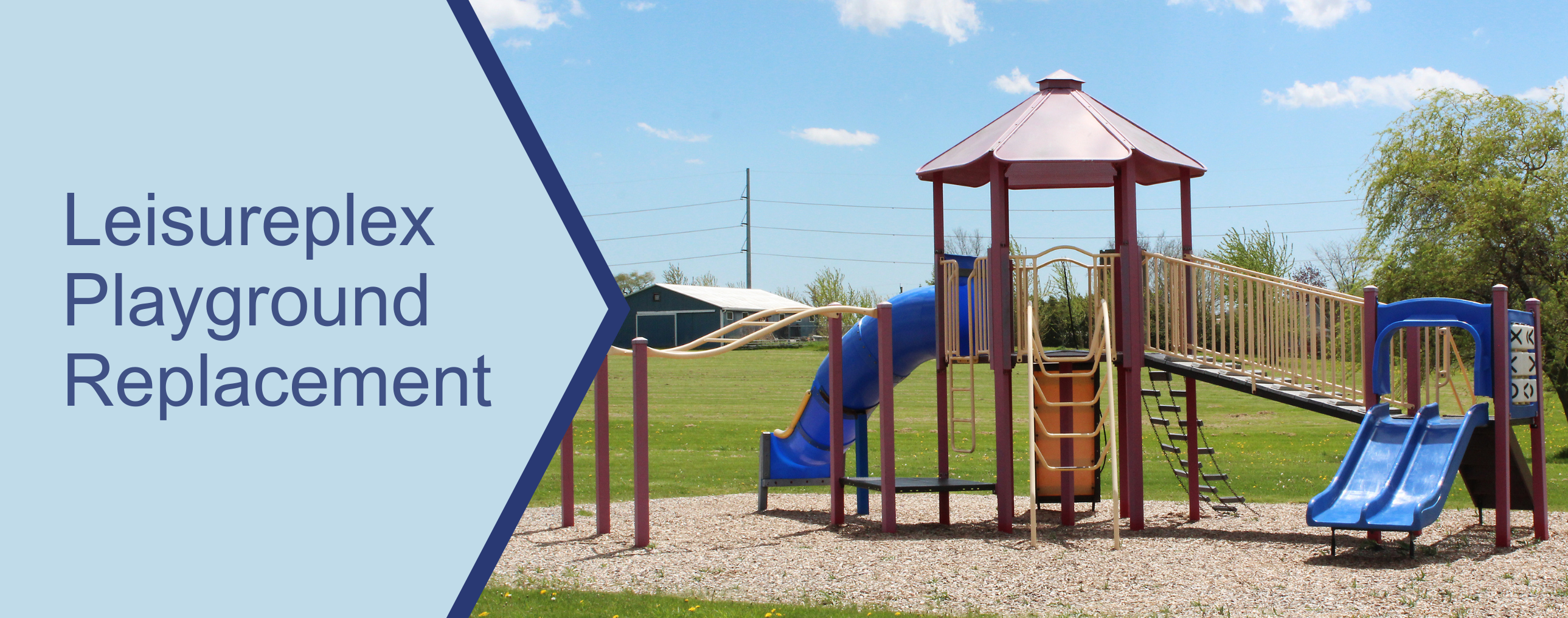 Photo of playground wtih text that says Leisureplex Playground Replacement