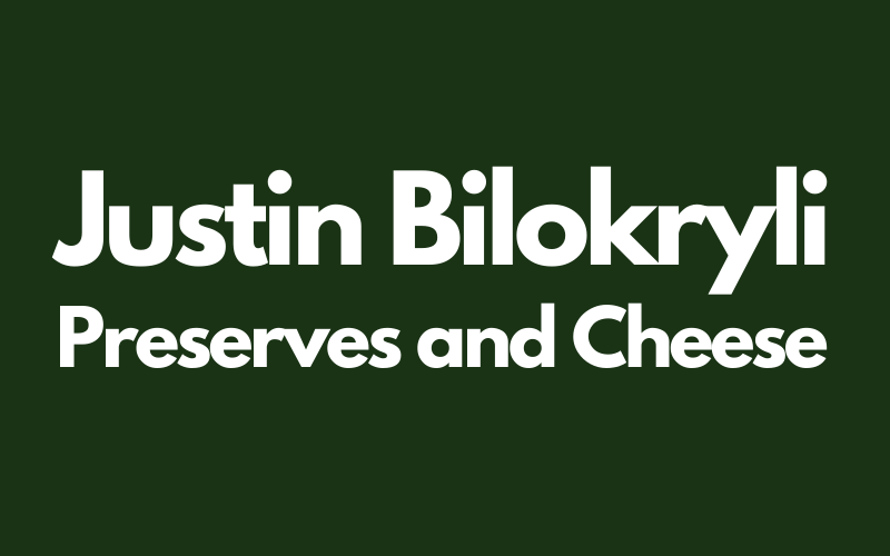 Justin Bilokryli Preserves and Cheese